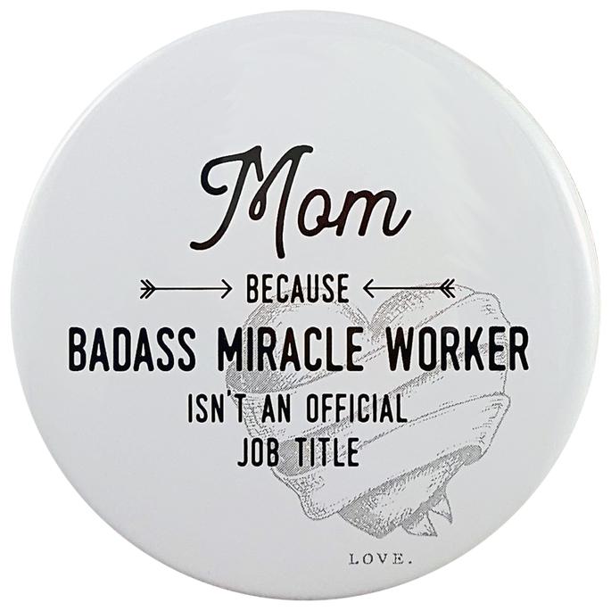 Really Big Magnet- Mom Miracle Worker