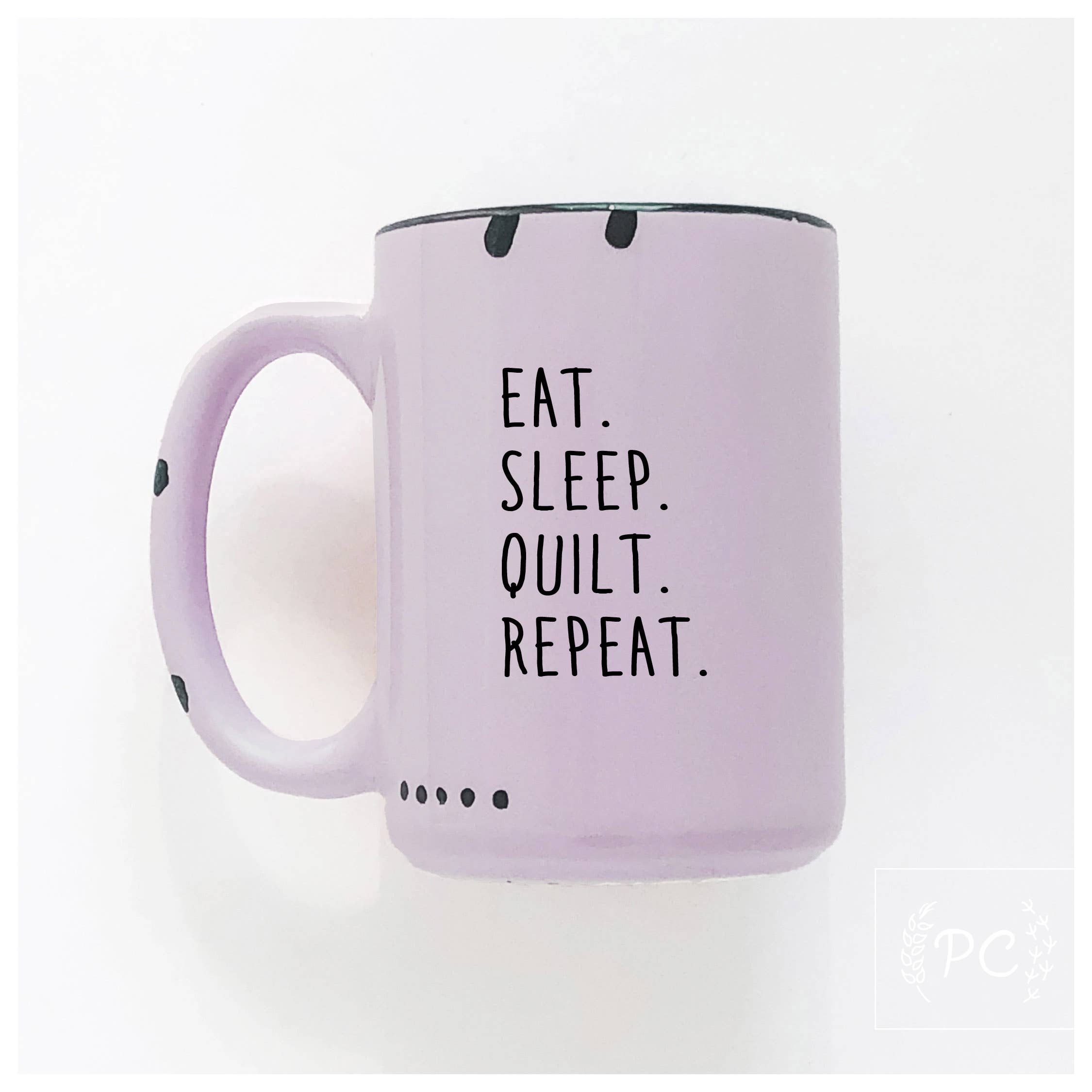Ceramic Mug- Eat. Sleep. Quilt. Repeat. Green
