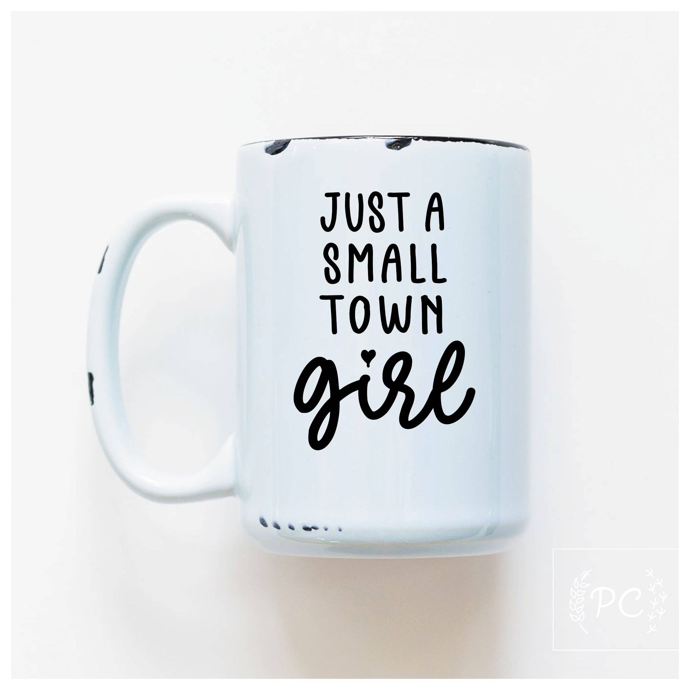 Ceramic Mug- Just a Small Town Girl Pink