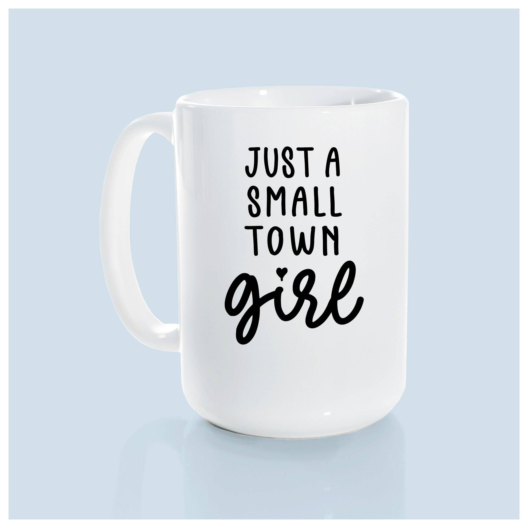 Ceramic Mug- Just a Small Town Girl Pink