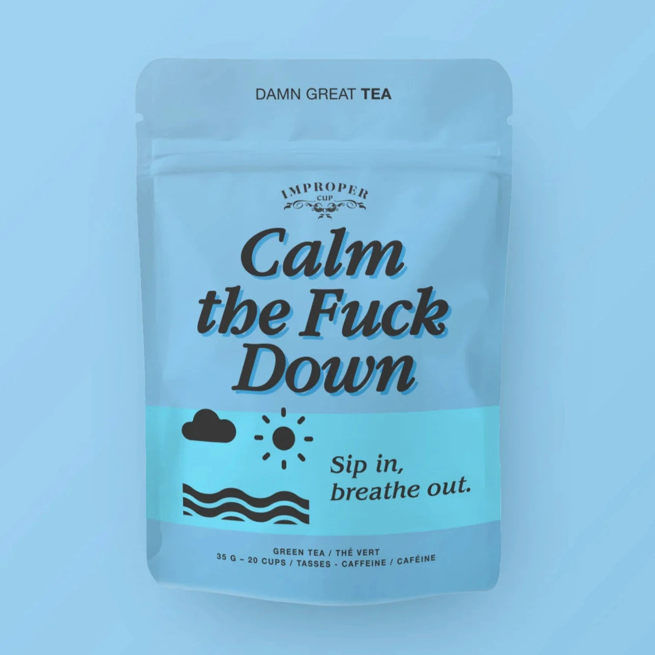 Green Tea- Calm The F**k Down