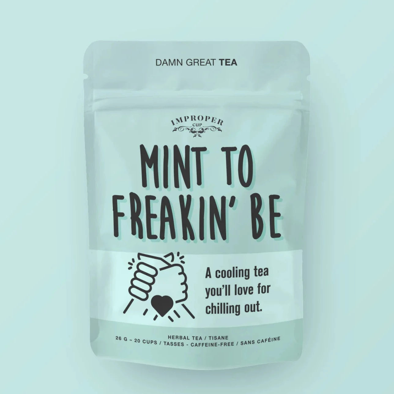 Herbal Tea- Mint to Freakin' Be