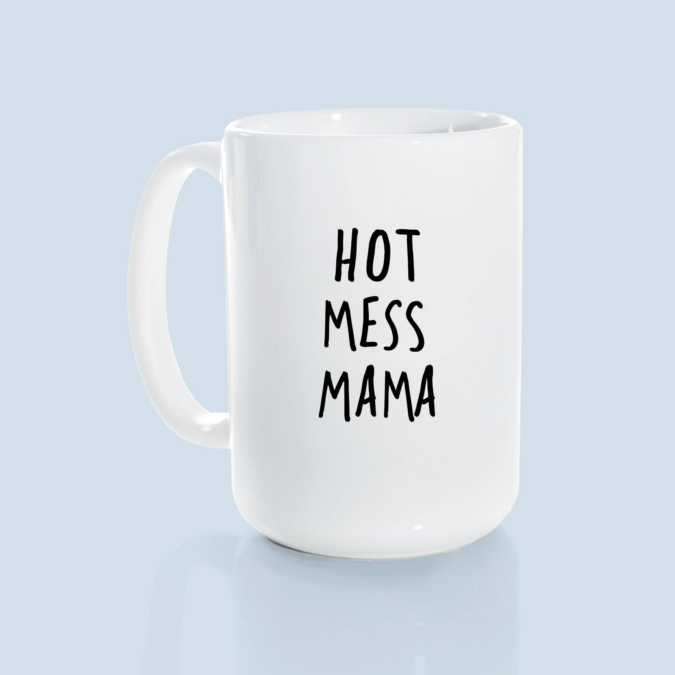 Ceramic Mug- Hot Mess Mama Green