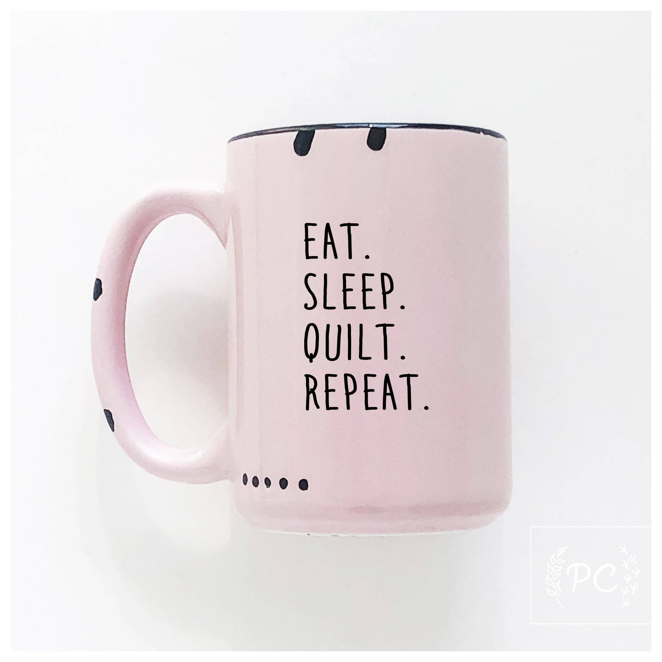 Ceramic Mug- Eat. Sleep. Quilt. Repeat. Green