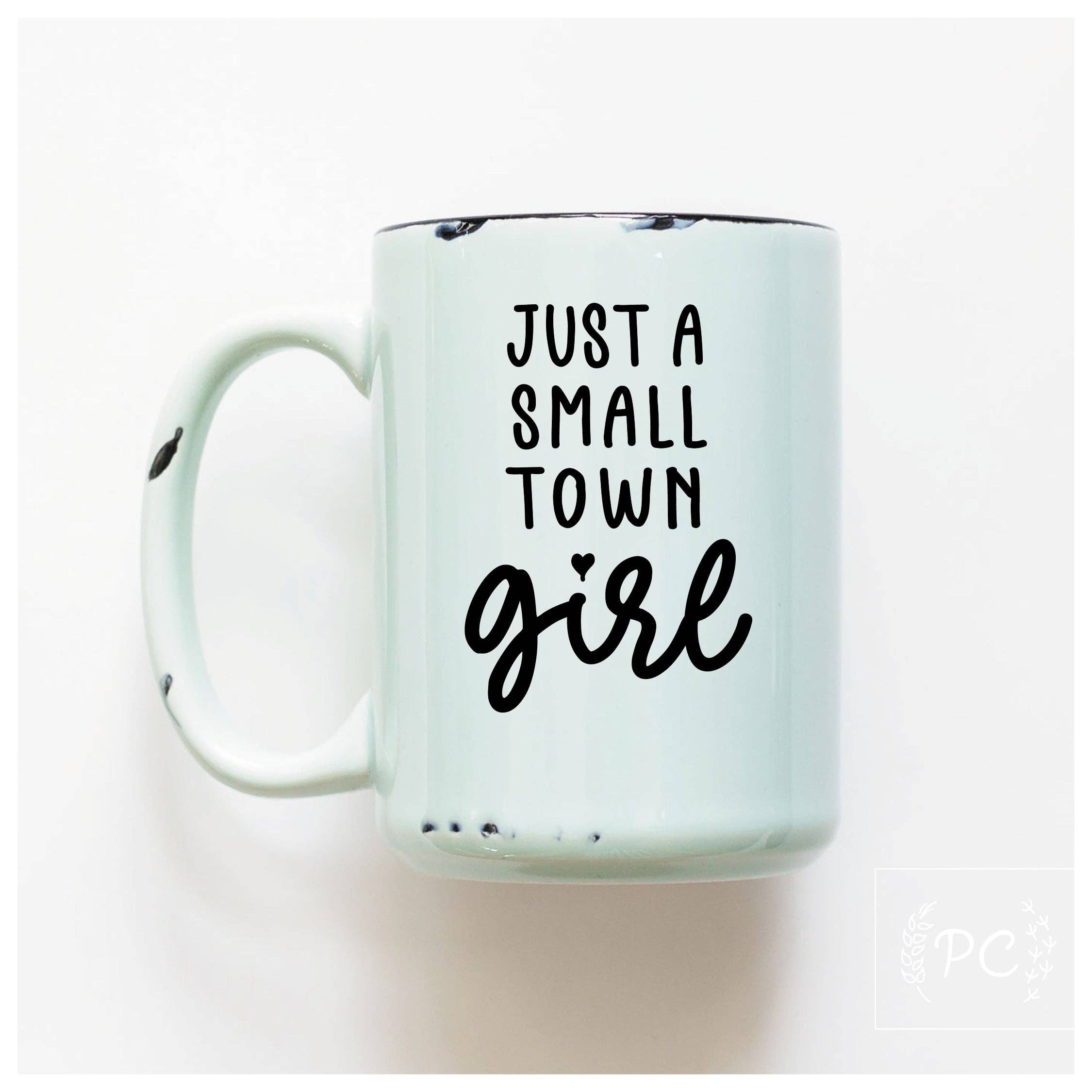 Ceramic Mug- Just a Small Town Girl Pink