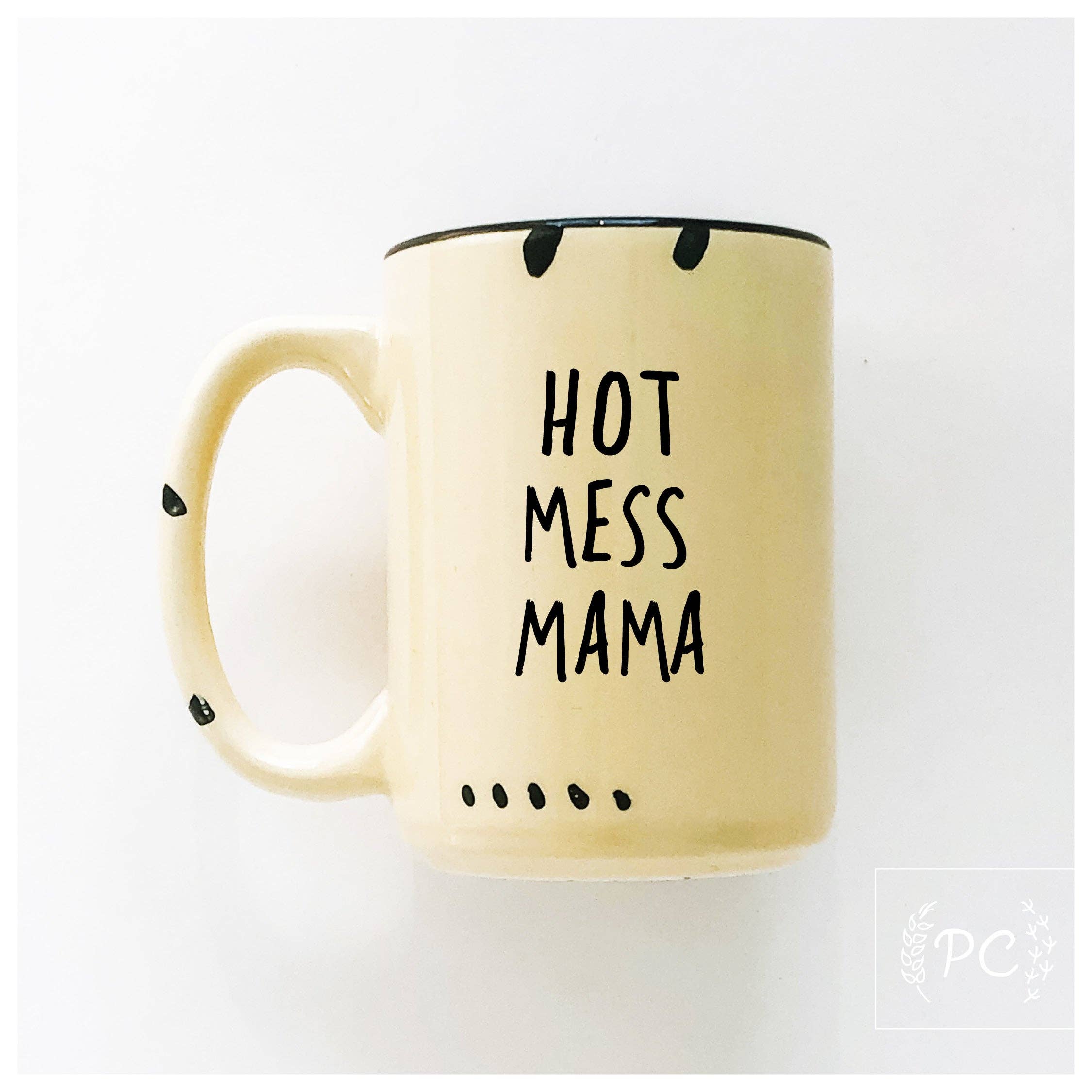 Ceramic Mug- Hot Mess Mama Green