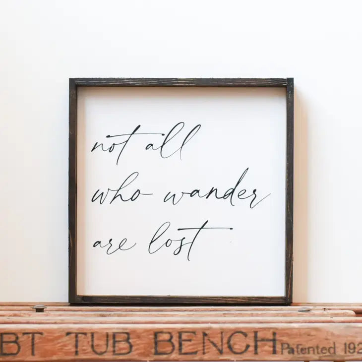 Wall Décor- "Not all Who Wander are Lost" 13x13"