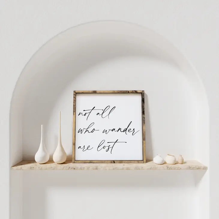 Wall Décor- "Not all Who Wander are Lost" 13x13"